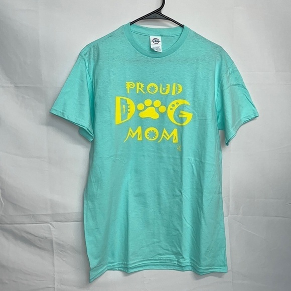 Other - Proud dog, mom T-shirt, color light, green/aqua.   New
